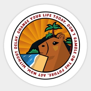 Change your life today. Don’t gamble on the future, act now, without delay Sticker